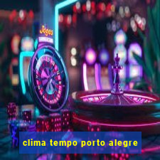 clima tempo porto alegre